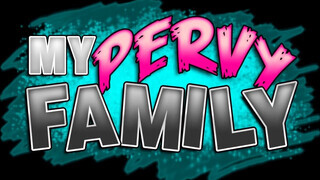 My pervy family - a nevelt lányom egy gyönyörű dög